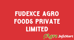 Fudexce Agro Foods Private Limited