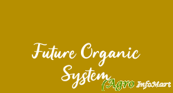 Future Organic System