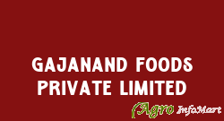 Gajanand Foods Private Limited