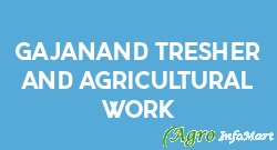 Gajanand Tresher And Agricultural Work  
