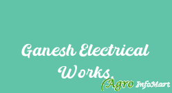 Ganesh Electrical Works.