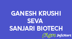 Ganesh Krushi Seva / Sanjari Biotech