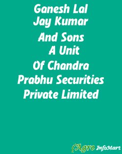 Ganesh Lal Jay Kumar And Sons (A Unit Of Chandra Prabhu Securities Private Limited)