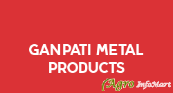 Ganpati Metal Products