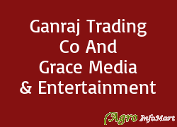 Ganraj Trading Co And Grace Media & Entertainment