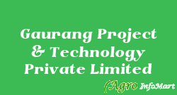 Gaurang Project & Technology Private Limited