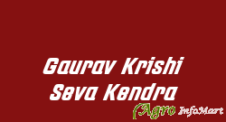 Gaurav Krishi Seva Kendra