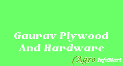 Gaurav Plywood And Hardware