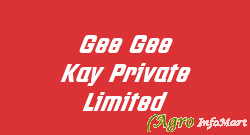Gee Gee Kay Private Limited