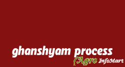 ghanshyam process
