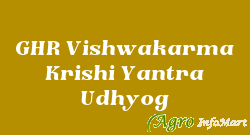 GHR Vishwakarma Krishi Yantra Udhyog jaipur india