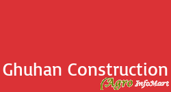 Ghuhan Construction
