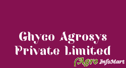 Ghyco Agrosys Private Limited gandhinagar india