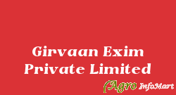 Girvaan Exim Private Limited