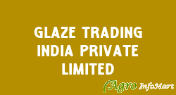 Glaze Trading India Private Limited kolkata india