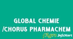 Global Chemie /chorus Pharmachem vadodara india