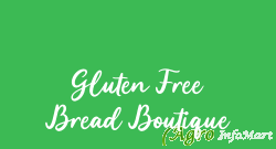 Gluten Free Bread Boutique bangalore india