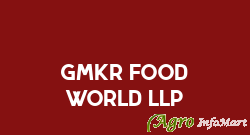 Gmkr Food World LLP