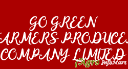 GO GREEN FARMERS PRODUCER COMPANY LIMITED