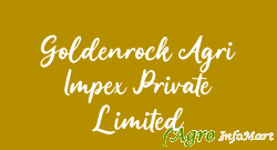 Goldenrock Agri Impex Private Limited rajkot india
