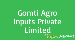 Gomti Agro Inputs Private Limited