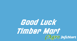 Good Luck Timber Mart