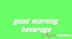 good morning beverage delhi india