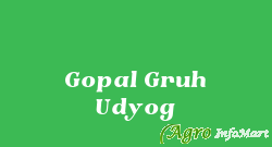 Gopal Gruh Udyog