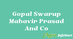 Gopal Swarup Mahavir Prasad And Co  