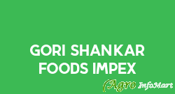 Gori Shankar Foods Impex