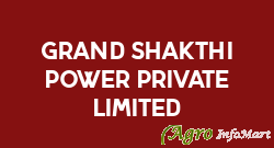 Grand Shakthi Power Private Limited