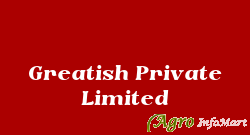 Greatish Private Limited