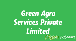Green Agro Services Private Limited