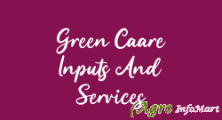 Green Caare Inputs And Services