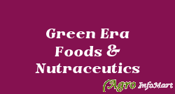 Green Era Foods & Nutraceutics
