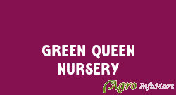 Green Queen Nursery
