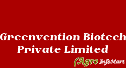 Greenvention Biotech Private Limited
