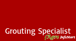 Grouting Specialist
