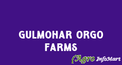 Gulmohar Orgo Farms hoshangabad india