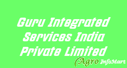Guru Integrated Services India Private Limited