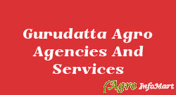 Gurudatta Agro Agencies And Services