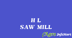 H L SAW MILL