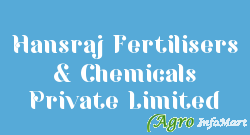 Hansraj Fertilisers & Chemicals Private Limited