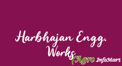 Harbhajan Engg. Works