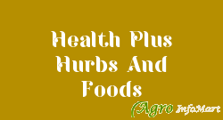 Health Plus Hurbs And Foods patan india