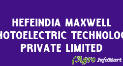 Hefeindia Maxwell Photoelectric Technology Private Limited theni india