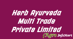 Herb Ayurveda Multi Trade Private Limited