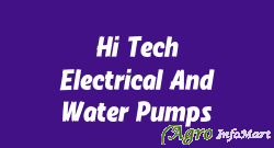 Hi Tech Electrical And Water Pumps hyderabad india