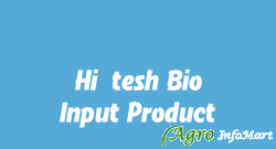 Hi-tesh Bio Input Product