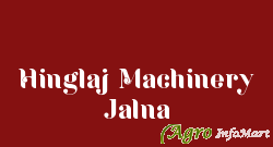 Hinglaj Machinery Jalna jalna india